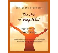The Art of Feng Shui for Beginners: Book 8. Building Confidence