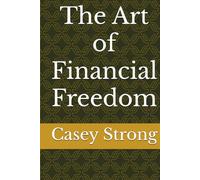 The Art of Financial Freedom