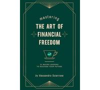 The Art of Financial Freedom: 51 Macro Lessons to Success Your Future
