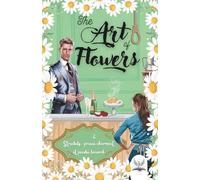 The Art of Flowers 2: Strudels, prince charmant et pendu bavard