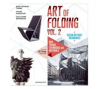 The art of folding. Vol. 2: New trends, techniques and materials