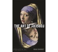 The Art of Forgery [Lingua inglese]: The Minds, Motives and Methods of Master Forgers
