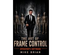 The Art of Frame Control: Volume 2: Operator’s Software: 5