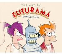 The Art of Futurama: A Visual History of Matt Groening’s Cult Classic Animated