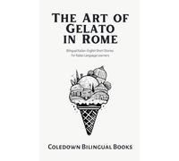 Coledown Bilingual Books The Art of Gelato in Rome (Tascabile)