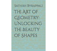 The Art of Geometry: Unlocking the Beauty of Shapes