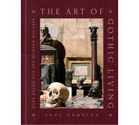 Paul Gambino The Art of Gothic Living (Copertina rigida)