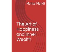 The Art of Happiness and Inner Wealth