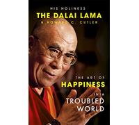 The Art of Happiness in a Troubled World