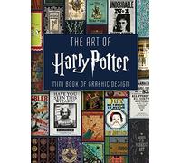 The Art of Harry Potter: Mini Book of Graphic Design