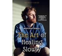 The Art of Healing Slowly: learning to embrace patience & self-compassion