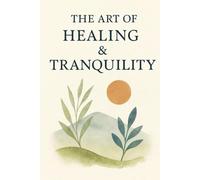 The Art of Healing & Tranquility