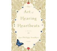 The Art of Hearing Heartbeats: A Novel