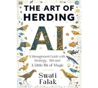 The ART of Herding AI: A Management Guide with Strategy, Wit and a Little Bit of Magic