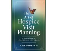 The Art of Hospice Visit Planning: A Clinical Guide to Patient-Centered Care Frequency
