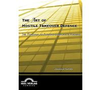 The Art of Hostile Takeover Defence