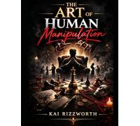 The Art of Human Manipulation