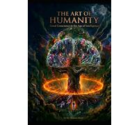 The Art of Humanity: Good Conscience in the Age of Intelligence