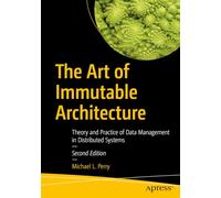 Michael L. Perry The Art of Immutable Architecture (Tascabile)