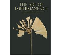 The Art of Impermanence. Japanese Works from the John C. Weber Collection and Mr
