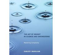 The Art of Insight in Science and Engineering: Mastering Complexity (The Art