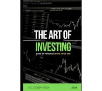The Art of Investing: Winning the Financial Battlefield with Timeless Strategies