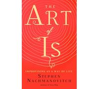 Stephen Nachmanovitch The Art of Is (Tascabile)