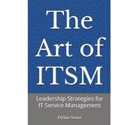 The Art of ITSM: Leadership Strategies for IT Service Management (Pocket Book)