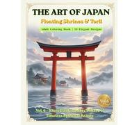 THE ART OF JAPAN : Floating Shrines & Torii