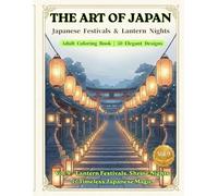 THE ART OF JAPAN: Japanese Festivals & Lantern Nights