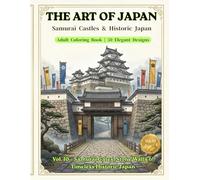 THE ART OF JAPAN: Samurai Castles & Historic Japan