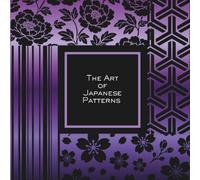 The Art Of Japanese Patterns: Vol. 2: Kimono Traditional Motifs