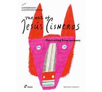The art of Jesús Cisneros. Illustrating from memory