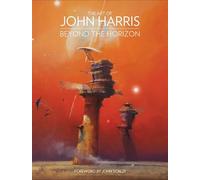 The Art of John Harris: Beyond the Horizon by John Harris