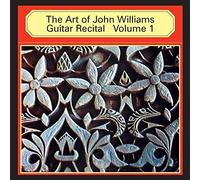 The Art Of John Williams Guitar Recital, Volume 1 by John Williams