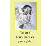 The Art of Kevin, Henry and Monica Walker