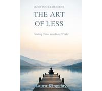 The Art of Less: Finding Calm in a Busy World