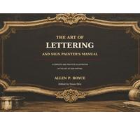 The Art of Lettering and Sign Painter’s Manual