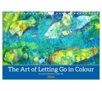 The Art of Letting Go in Colour. Art and words for an easier life (Wall Calendar 2026 DIN A4 landscape), CALVENDO 12 Month Wall Calendar: Picturesque inspiration for letting go
