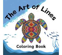 The Art Of Lines - Coloring Book: Mindful Coloring with Elegant Lines
