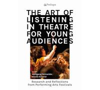The art of listening in theatre for young audiences. Research and reflections from performing arts festivals