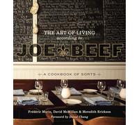 The Art of Living According to Joe Beef: A Cookbook of Sorts [Lingua Inglese]