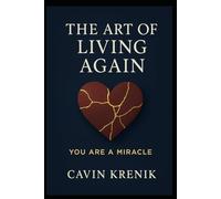 The Art of Living Again: You Are a Miracle