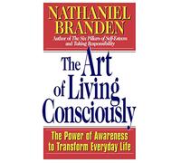 Nathaniel Branden The Art of Living Consciously (Tascabile)