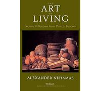 The Art of Living: Socratic Reflections from Plato to Foucault (Sather Classical Lectures): 61
