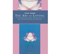 The Art of Loving: Classics of Personal Development by Fromm, Erich (2010) Paperback
