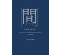 THE ART OF MA: Embracing the Beauty of Space, Silence, and Pause