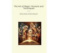 The Art of Magic: Illusions and Techniques
