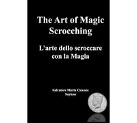 the art of Magic Scrocching: L'arte dello scroccare con la magia