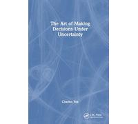 The Art of Making Decisions Under Uncertainty
